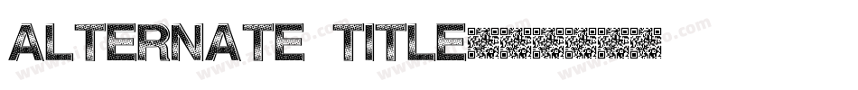 ALTERNATE TITLE字体转换